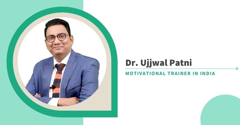 Dr. Ujjwal Patni Best Motivational Trainer in India