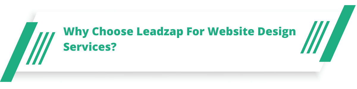 Why Choose Leadzap For Website Design Services?