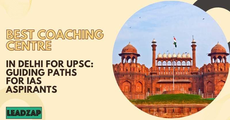 Best Coaching Centre in Delhi For UPSC